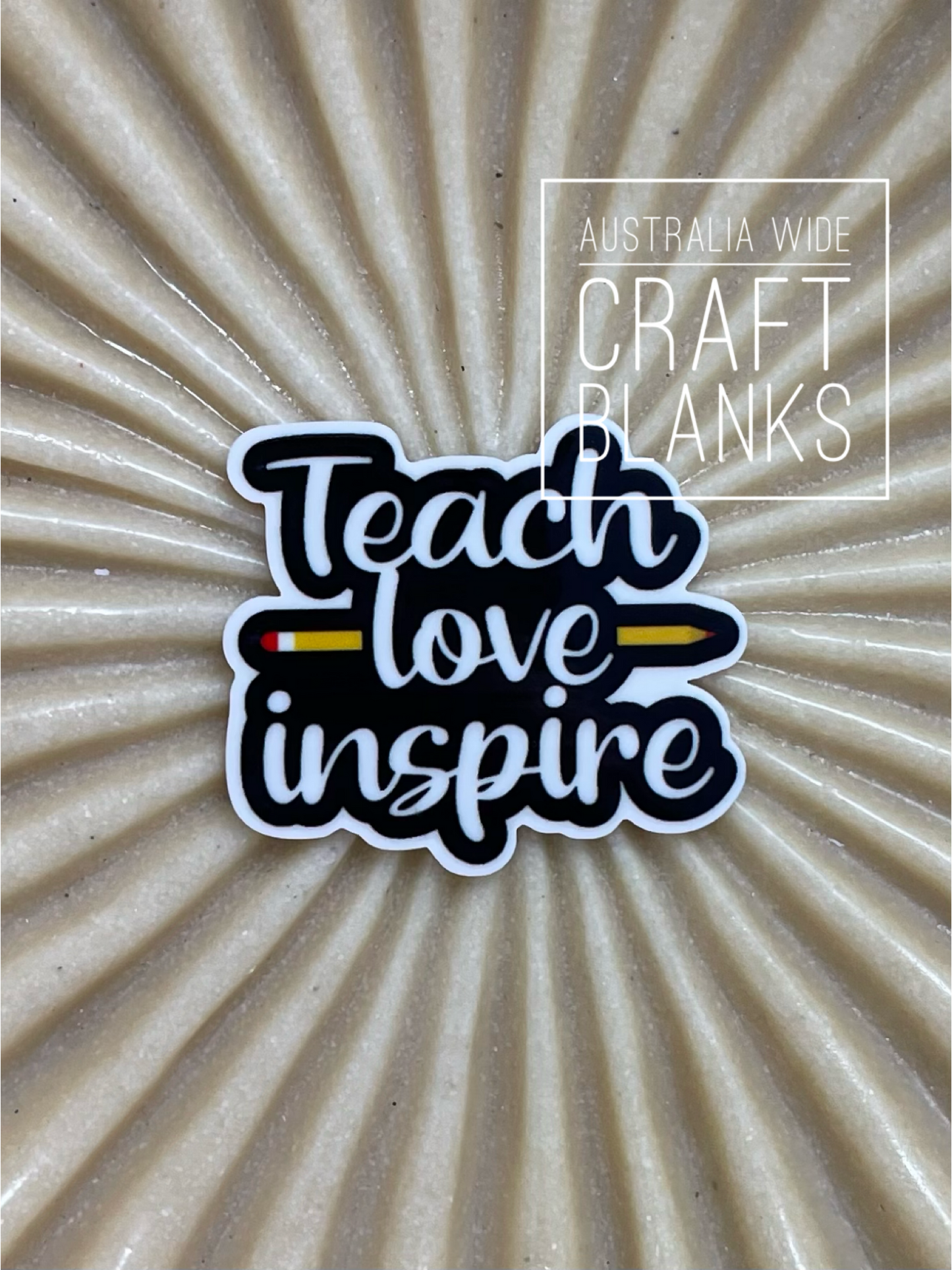 Teach, Love, Inspire - Planar Flatback #1