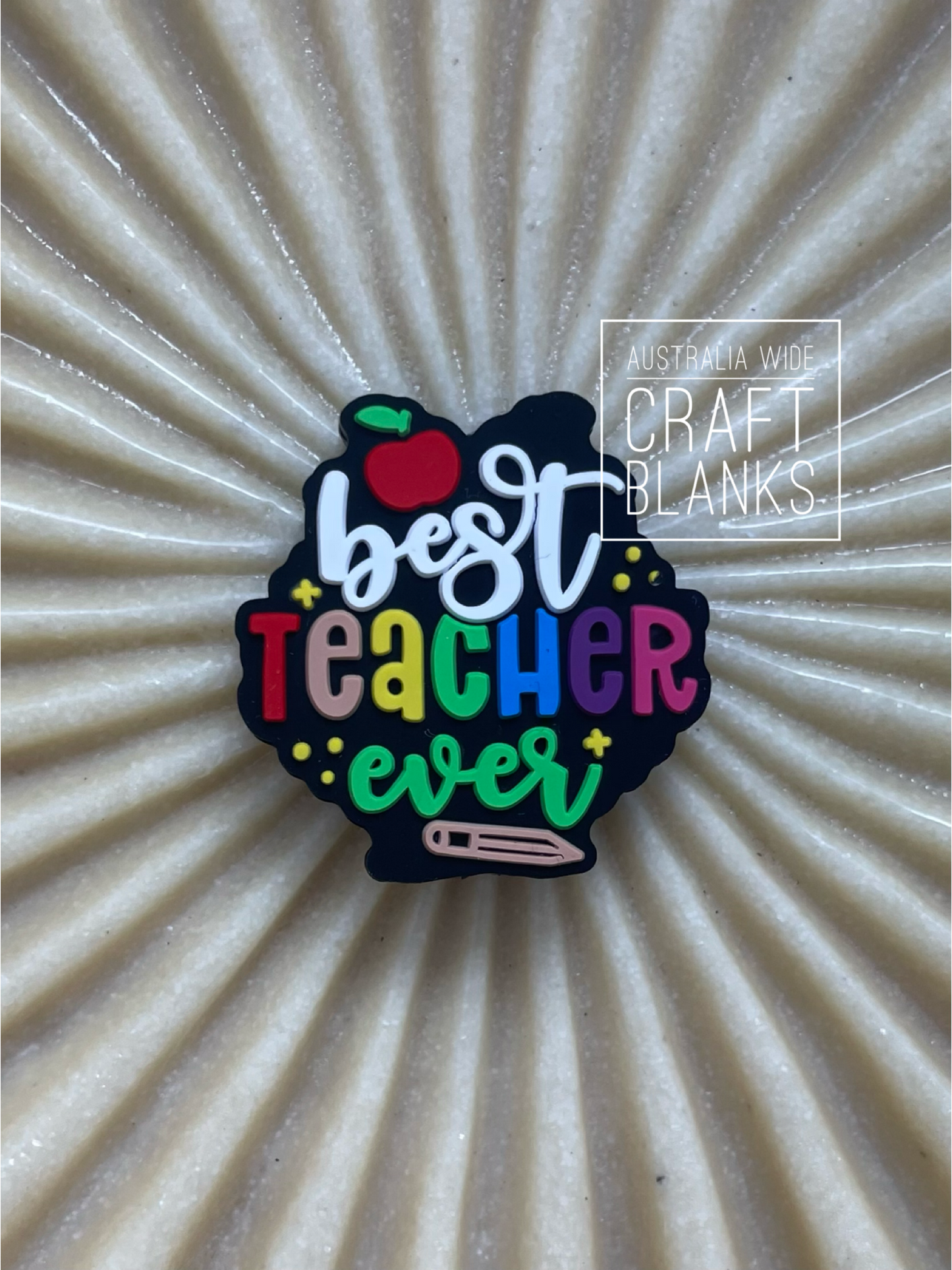 Best Teacher Ever - Silicone Bead - #220